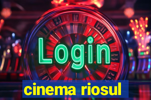 cinema riosul